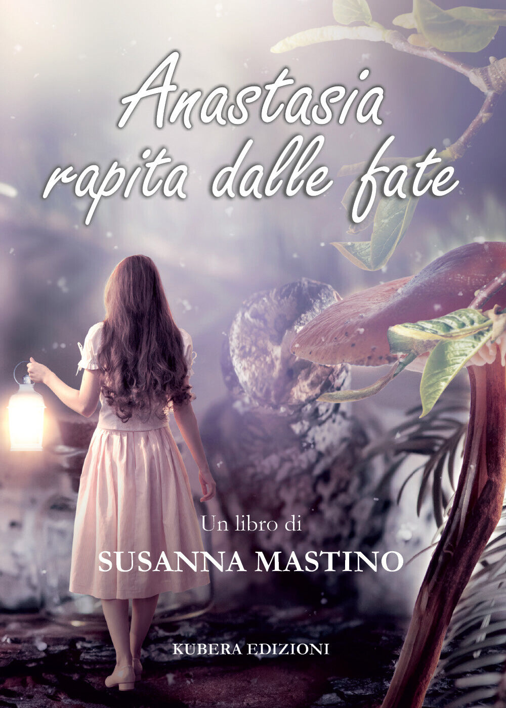 Anastasia rapita dalle fate di Susanna Mastino,  2022,  Kubera Edizioni libro usato