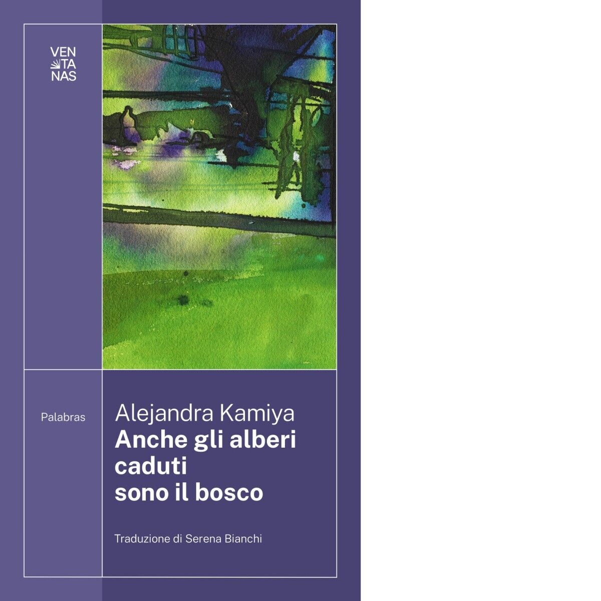 Anche gli alberi caduti sono il bosco di Alejandra Kamiya, 2023, Ventanas libro usato