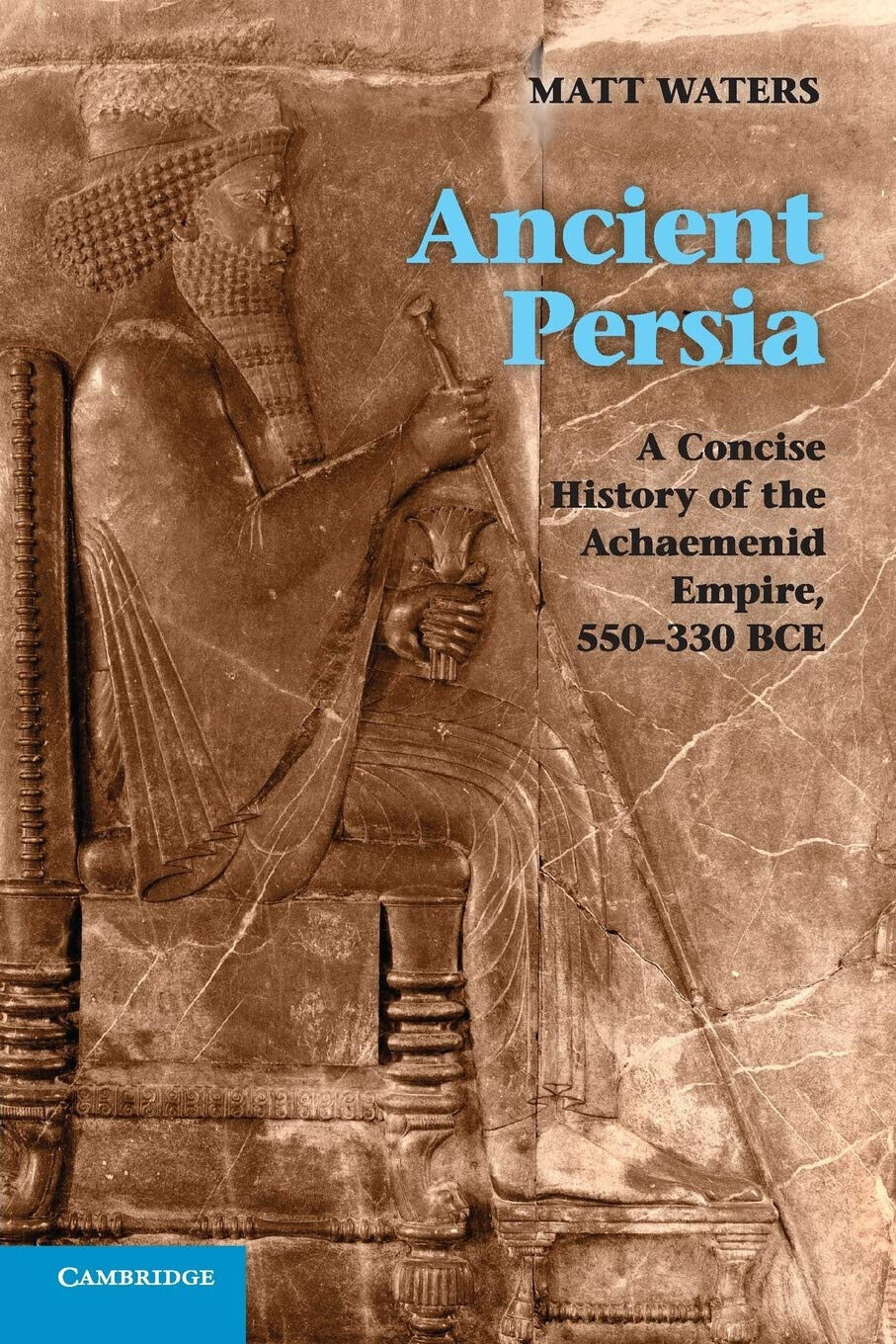 Ancient Persia - Matt Waters - Cambridge, 2022 libro usato