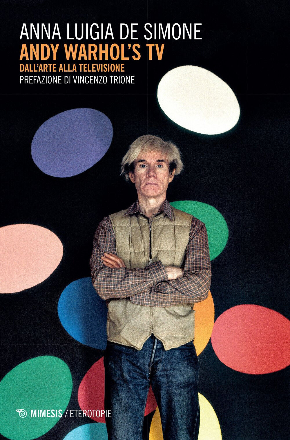 Andy Warhol's tv. Dall'arte alla televisione - Anna Luigia De Simone - 2017 libro usato