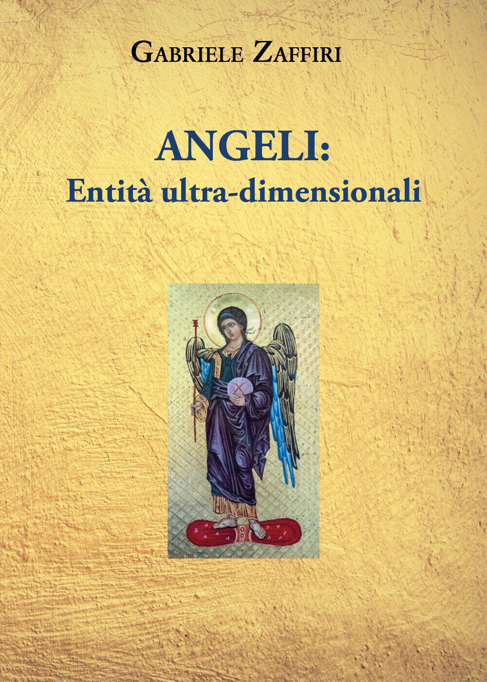 Angeli: Entit? Ultra-dimensionali di Gabriele Zaffiri,  2021,  Youcanprint libro usato