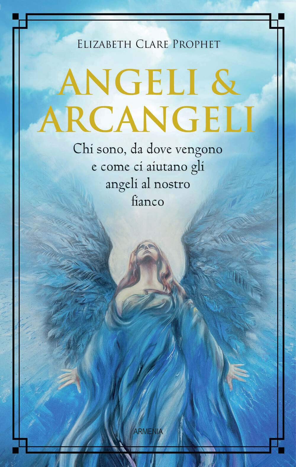 Angeli & arcangeli - Elizabeth Clare Prophet - Armenia, 2021 libro usato