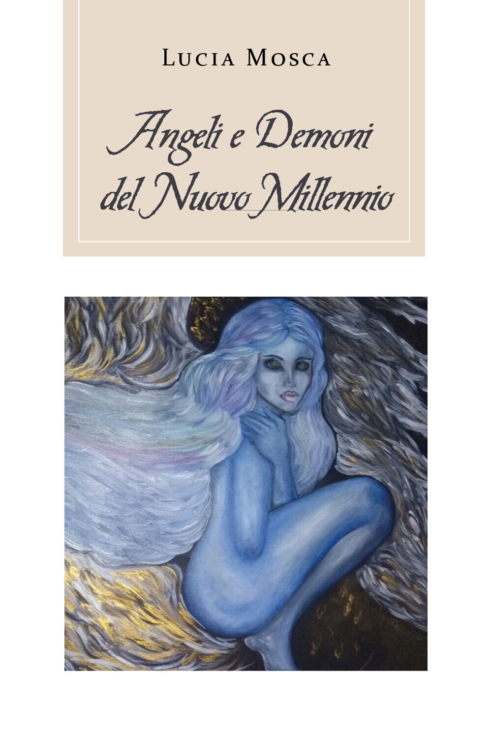 Angeli e Demoni del nuovo millennio di Lucia Mosca,  2020,  Youcanprint libro usato