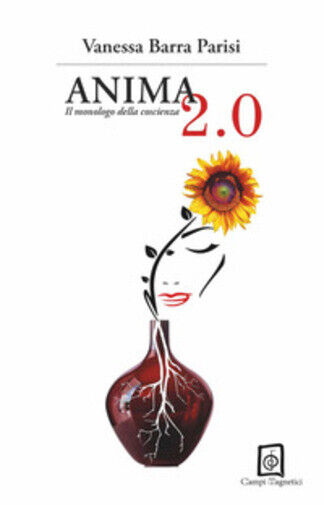 Anima 2.0. Il monologo della coscienza di Vanessa Barra Parisi,  2020,  Campi Ma libro usato