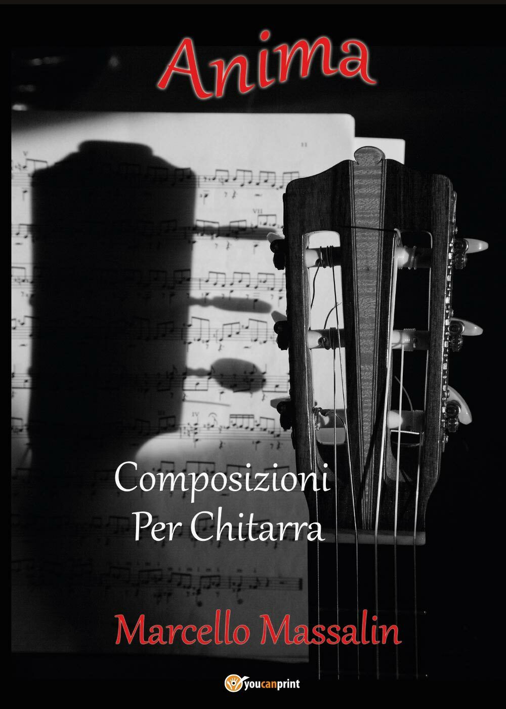 Anima. Composizioni per chitarra di Marcello Massalin,  2017,  Youcanprint libro usato