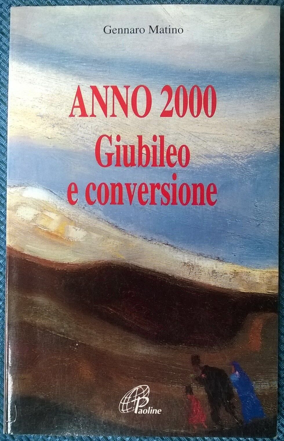 Anno 2000 Giubileo e conversione - Gennaro Matino - 1997, Paoline - L  libro usato