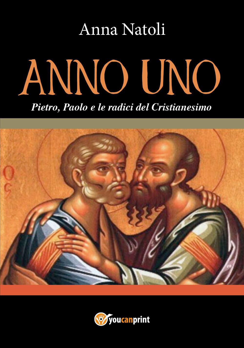 Anno Uno. Pietro, Paolo e le origini del Cristianesimo  di Anna Natoli,  2018   libro usato