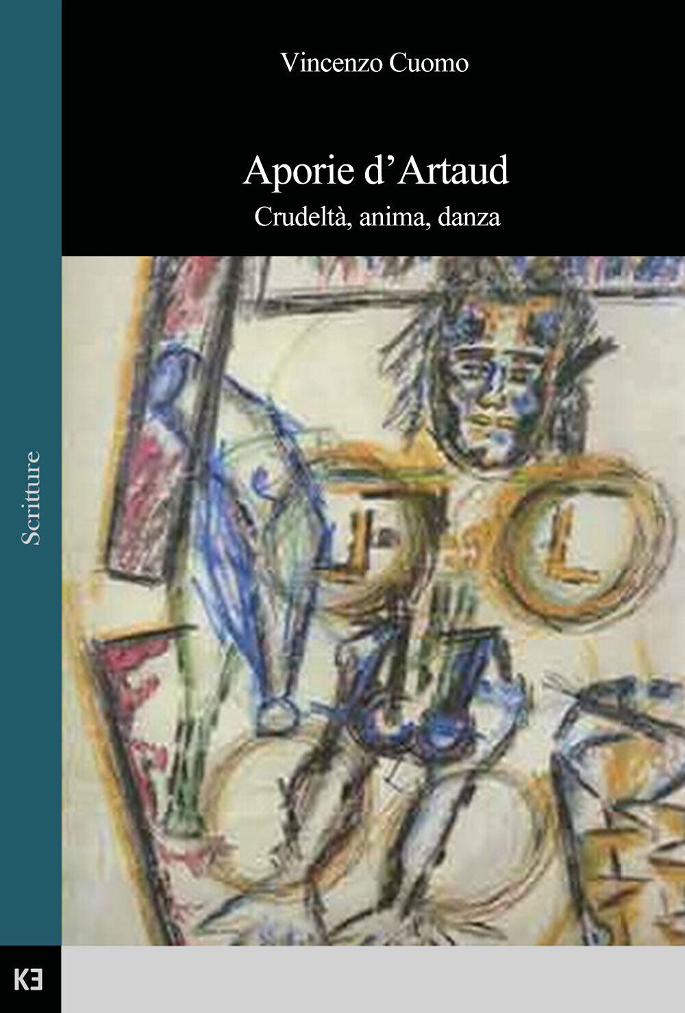 Aporie d'Artaud. Crudelt?, anima, danza di Vincenzo Cuomo,  2019,  Kajak Edizion libro usato