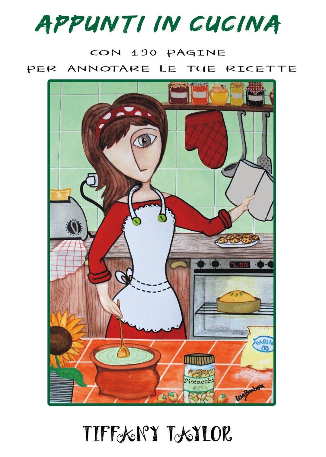 Appunti in cucina con 190 pagine per annotare le tue ricette  di Tiffany Taylor libro usato
