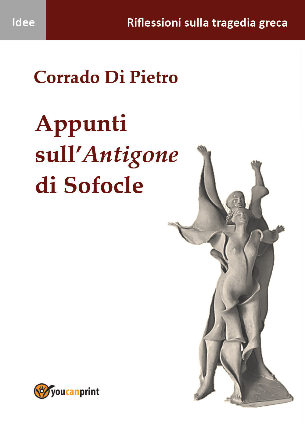 Appunti sulL'Antigone di Sofocle di Corrado Di Pietro,  2021,  Youcanprint libro usato