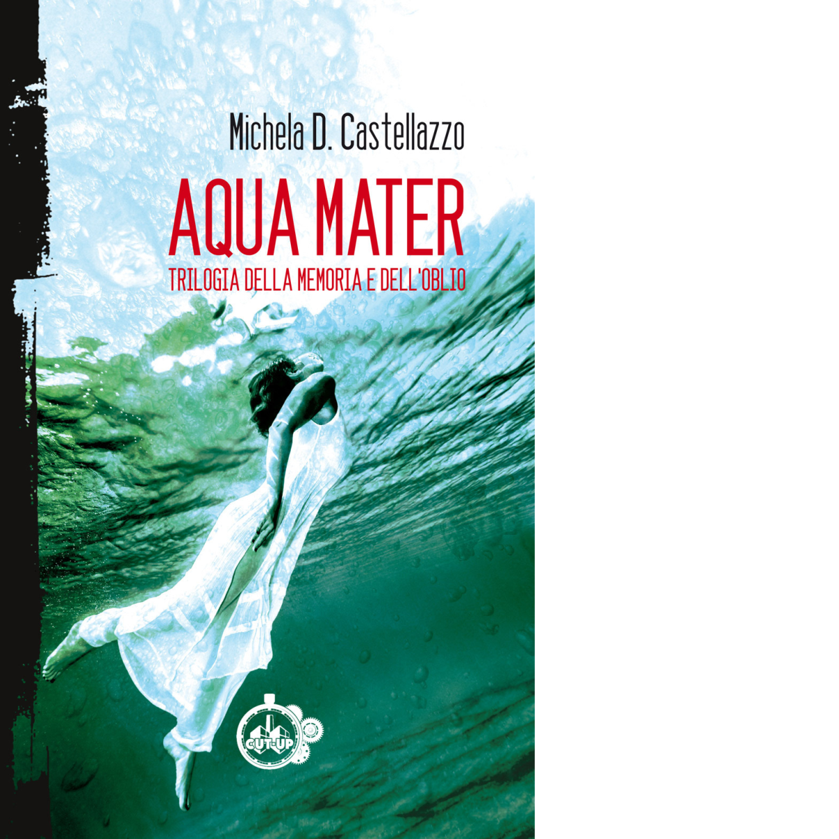 Aqua Mater di Michela Duce Castellazzo - Cut-up,2017 libro usato