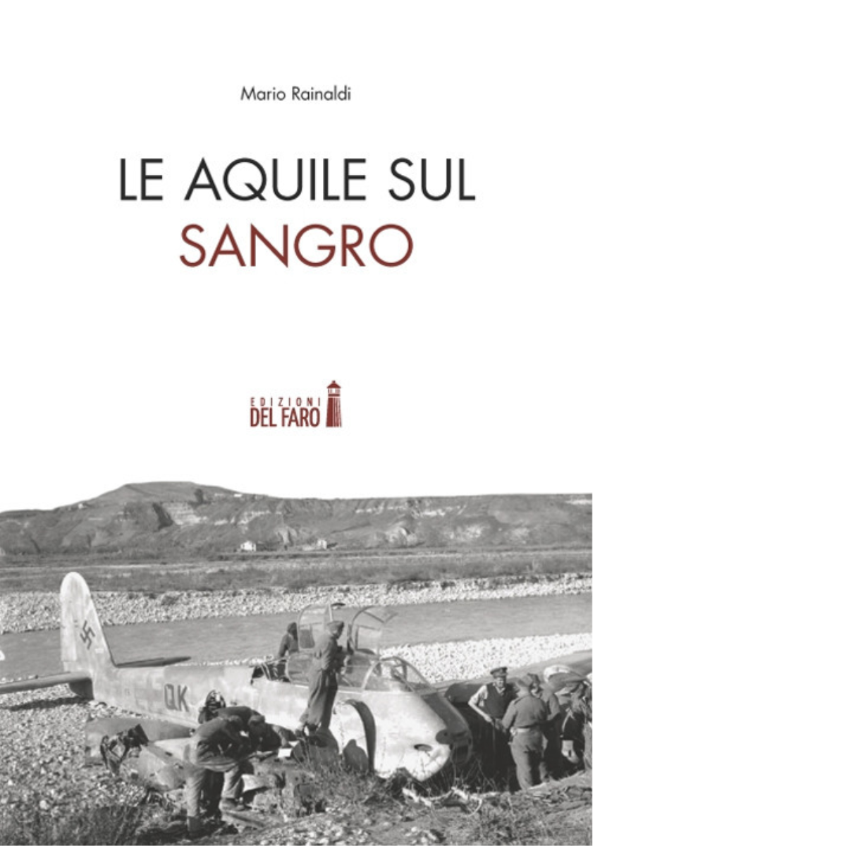 Aquile sul Sangro di Rainaldi Mario - Edizioni Del Faro, 2019 libro usato