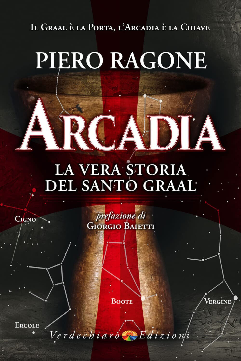 Arcadia. La vera storia del santo Graal - Ragone Piero - Verdechiaro, 2022 libro usato
