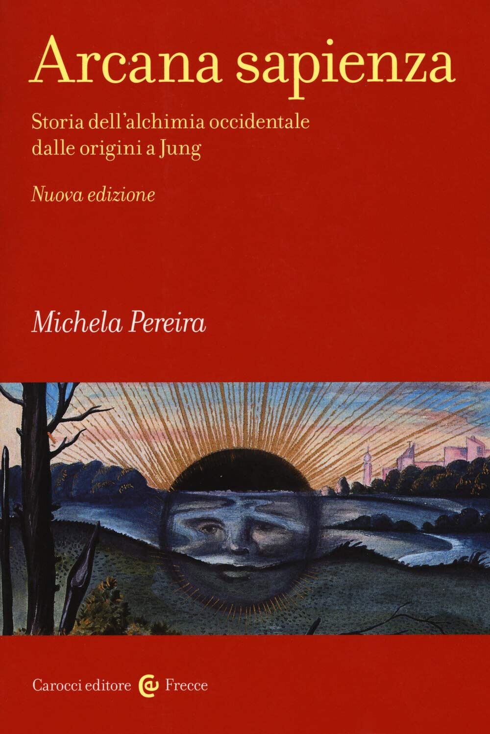 Arcana sapienza - Michela Pereira - Carocci, 2019 libro usato