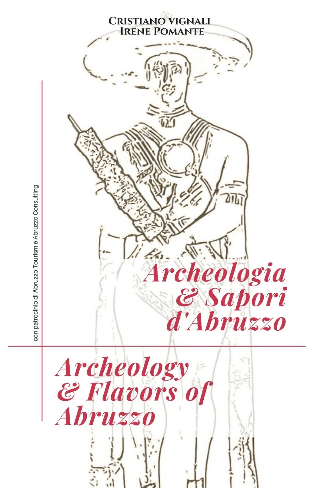 Archeologia & sapori d'Abruzzo. Ediz. italiana e inglese di Cristiano Vignali, 2 libro usato