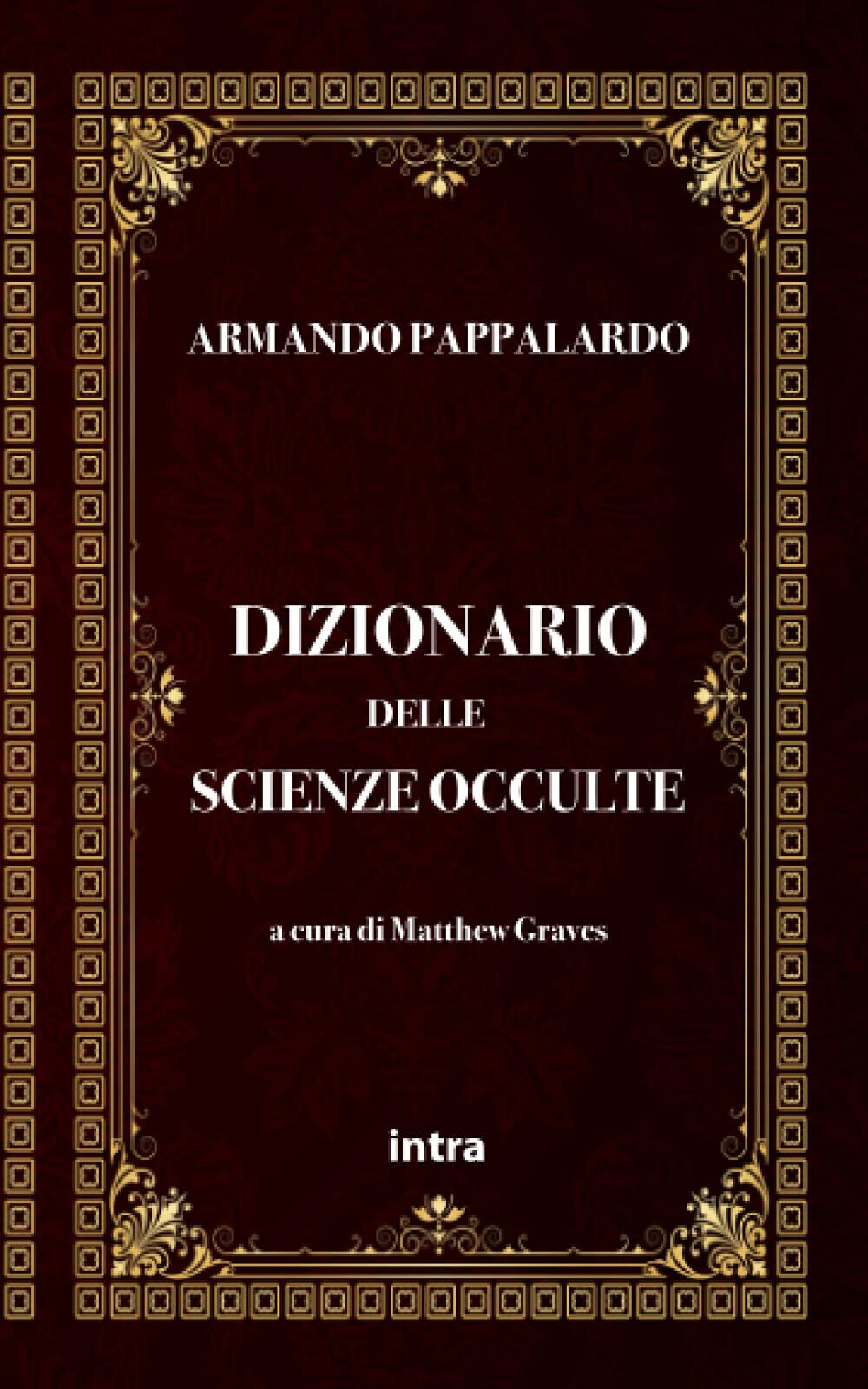 Armando Pappalardo: Dizionario delle scienze occulte - Matthew Graves-Intra,2021 libro usato