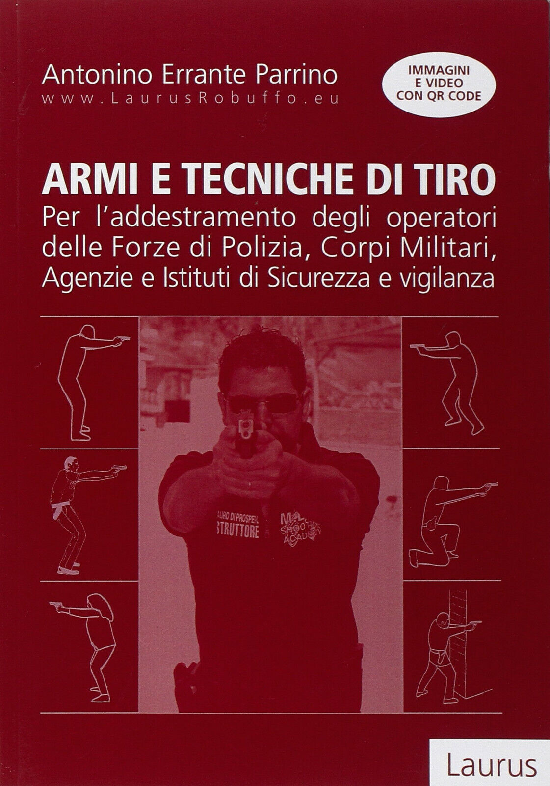 Armi e tecniche di tiro - Antonino Errante Parrino - Laurus Robuffo, 2014 libro usato