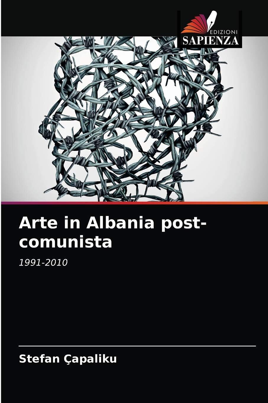 Arte In Albania Post-comunista - Stefan Capaliku - Edizione sapienza, 2018 libro usato