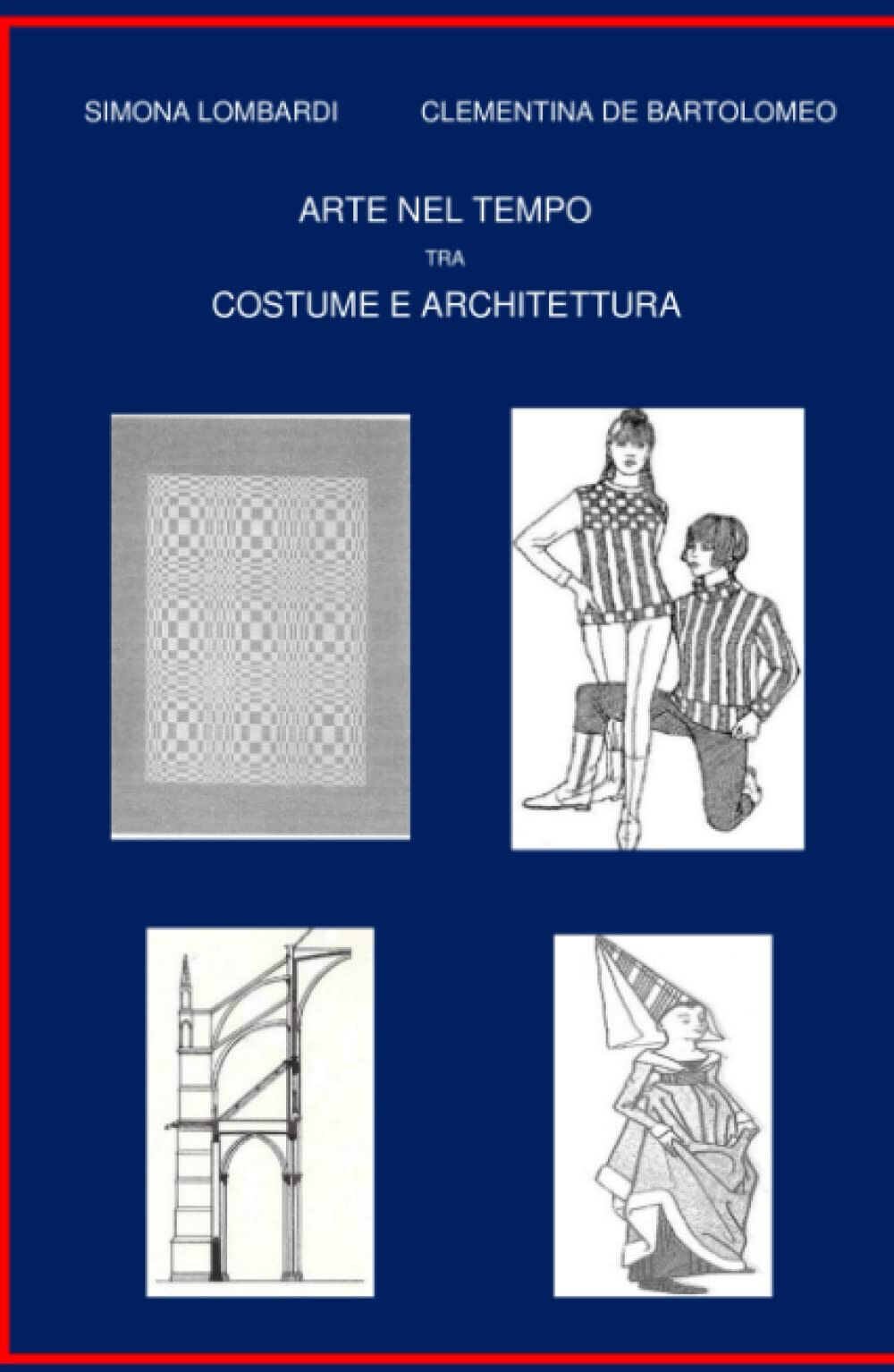 Arte nel tempo tra costume e architettura - Simona Lombardi - 2022 libro usato
