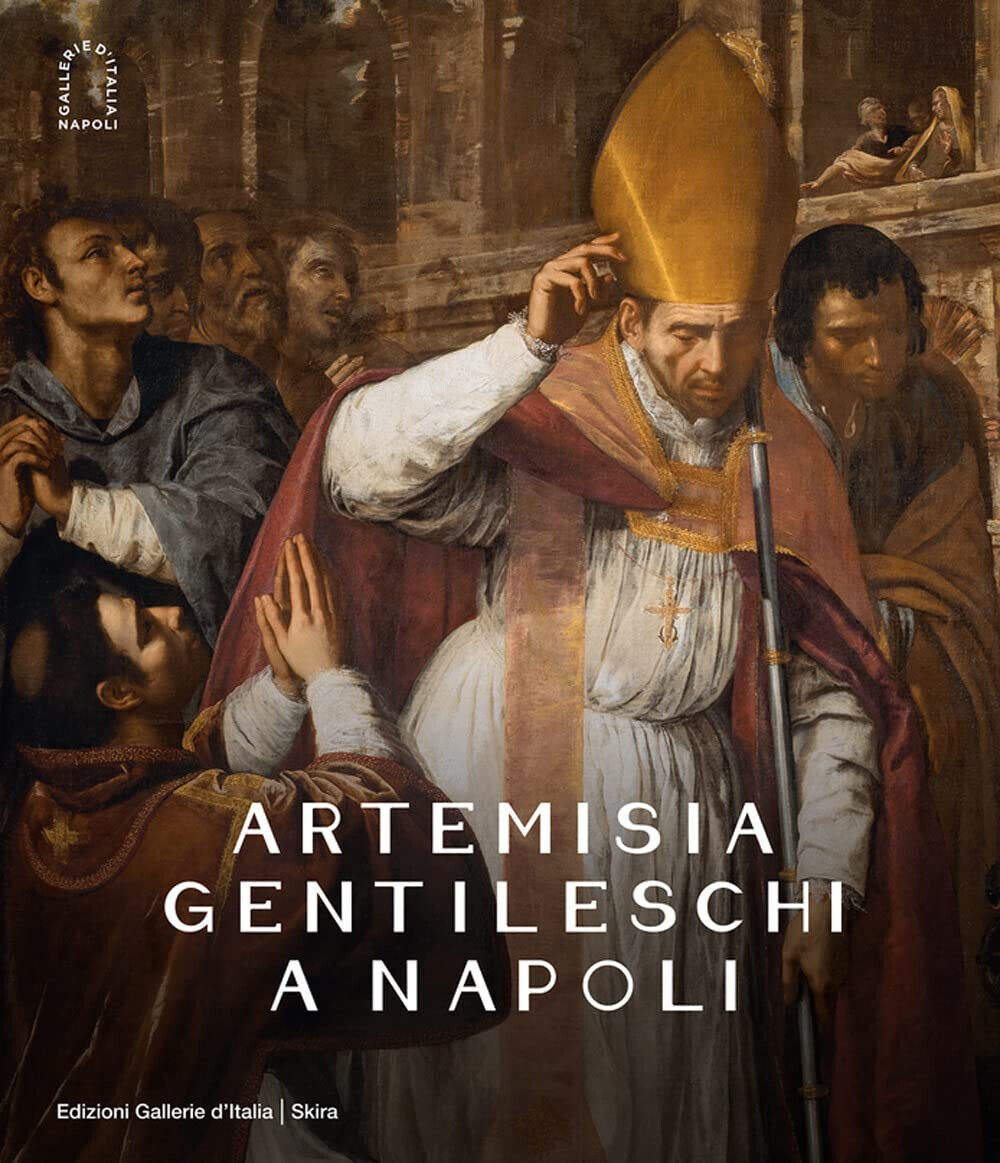 Artemisia Gentileschi a Napoli. Ediz. illustrata - Skira, 2022 libro usato