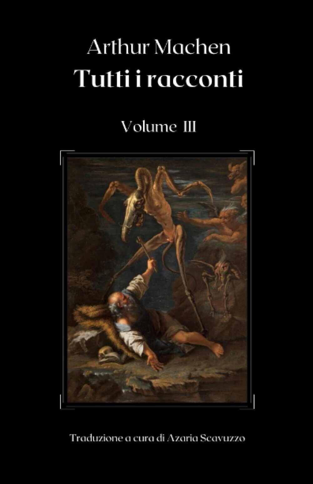 Arthur Machen: Tutti i racconti (Volume III) di Arthur Machen, 2022, Indipend libro usato