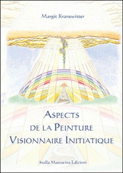 Aspects de la peinture visionnaire initiatique, di Margit Kranewitter  - ER libro usato