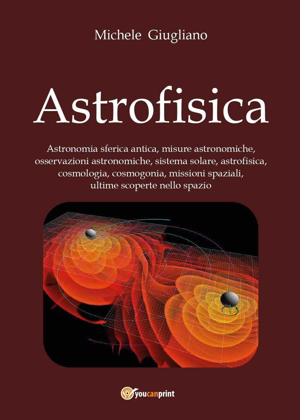 Astrofisica di Michele Giugliano,  2017,  Youcanprint libro usato