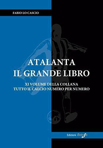 Atalanta il Grande Libro - Fabio Lo Cascio - Return, 2020 libro usato
