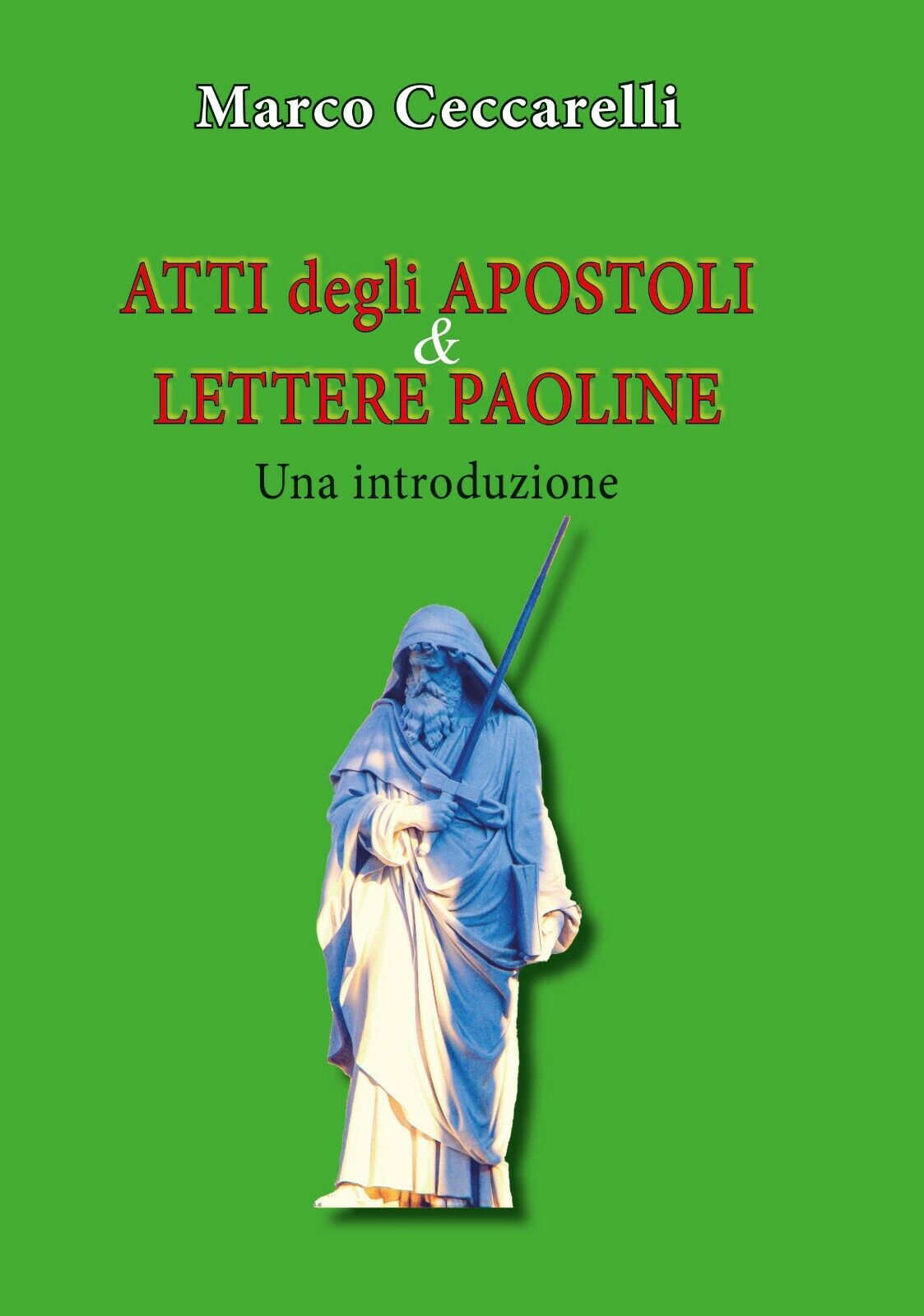 Atti degli Apostoli e Lettere paoline  di Marco Ceccarelli,  2019,  Youcanprint libro usato