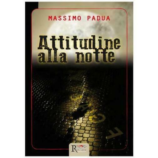Attitudine alla notte di Massimo Padua,  2016,  Runa Editrice libro usato