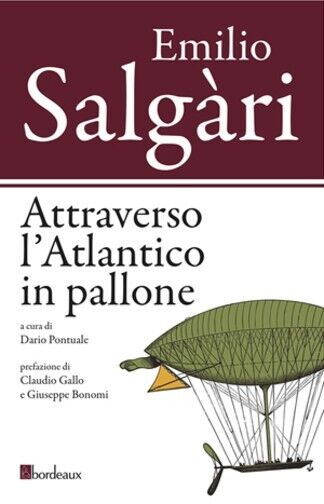 Attraverso L'Atlantico in pallone di Emilio Salgari, 2012, Bordeaux libro usato