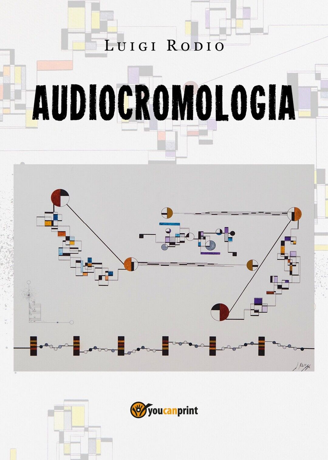Audiocromologia  di Luigi Rodio,  2019,  Youcanprint libro usato
