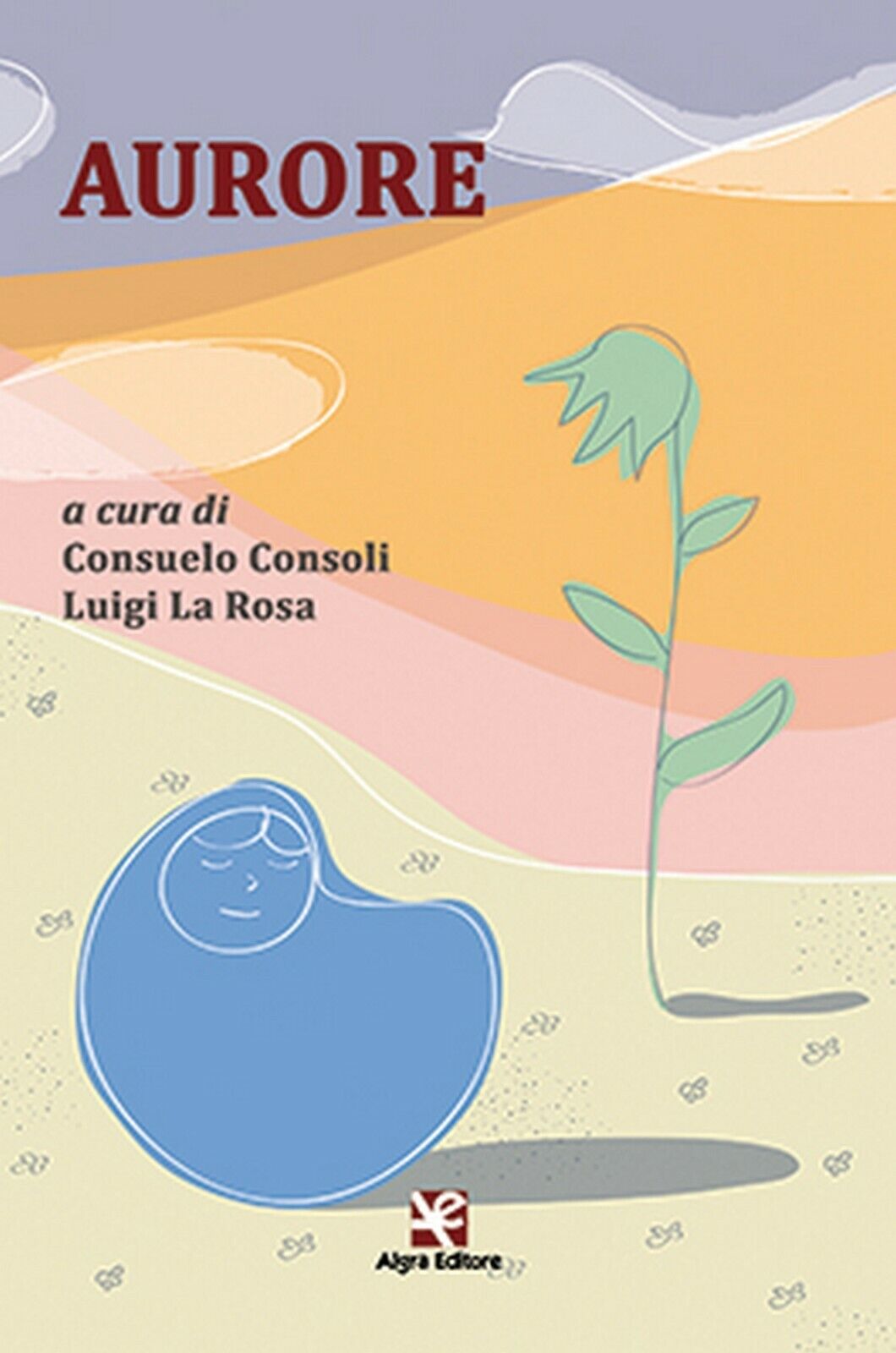 Aurore  di Luigi La Rosa,  2020,  Algra Editore libro usato