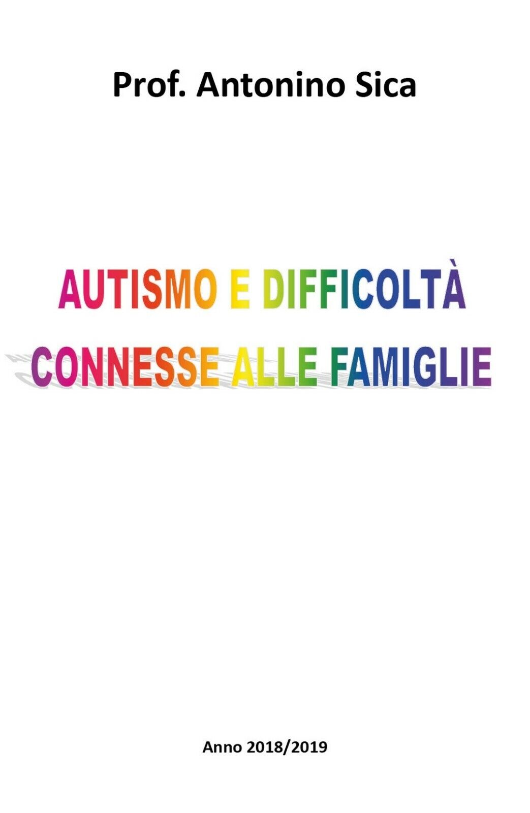 Autismo e difficolt? connesse alle famiglie, Antonino Sica,  2018,  Youcanprint libro usato