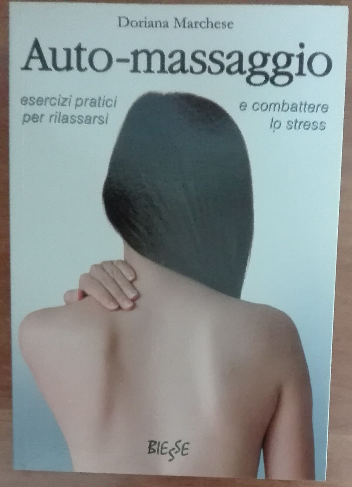 Auto-Massaggio - Doriana Marchese - Biesse,2009 - A libro usato