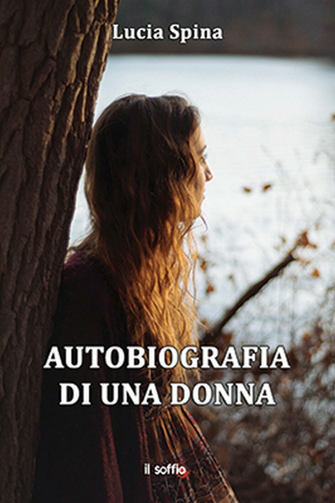 Autobiografia di una donna  di Lucia Spina,  Il Soffio Edizioni libro usato