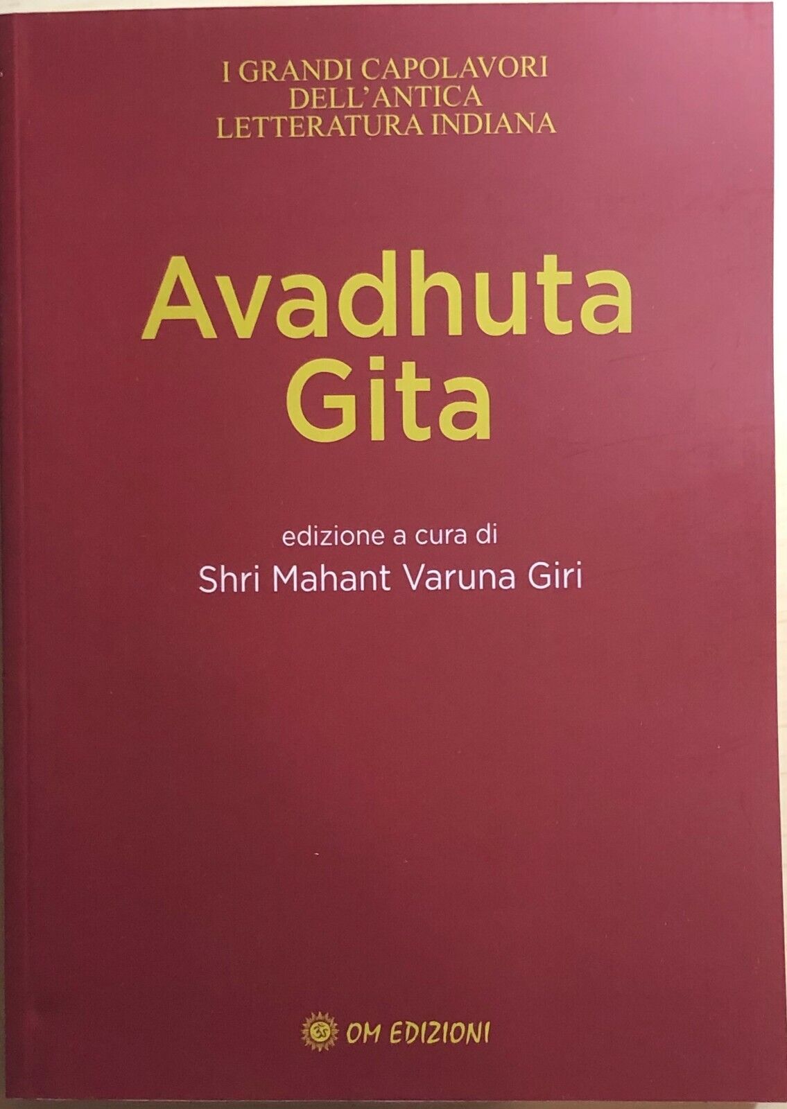 Avadhuta Gita di Shri Mahant Varuna Giri, 2021, Om Edizioni libro usato