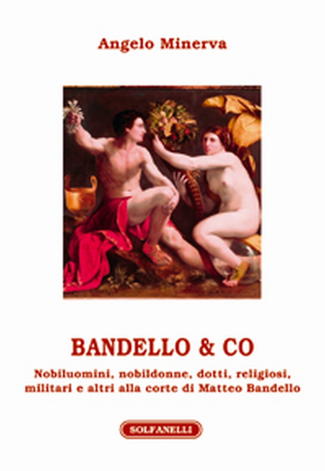 BANDELLO & CO  di Angelo Minerva,  Solfanelli Edizioni libro usato