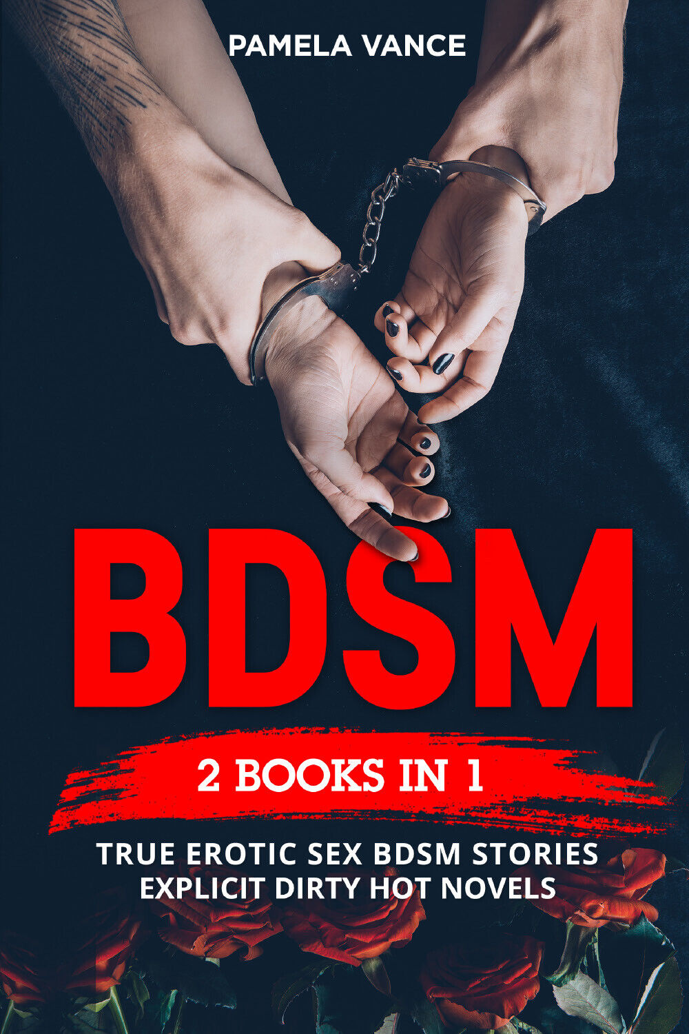 BDSM (2 Books in 1). True Erotic Sex Bdsm Stories: EXPLICIT DIRTY HOT NOVELS di  libro usato