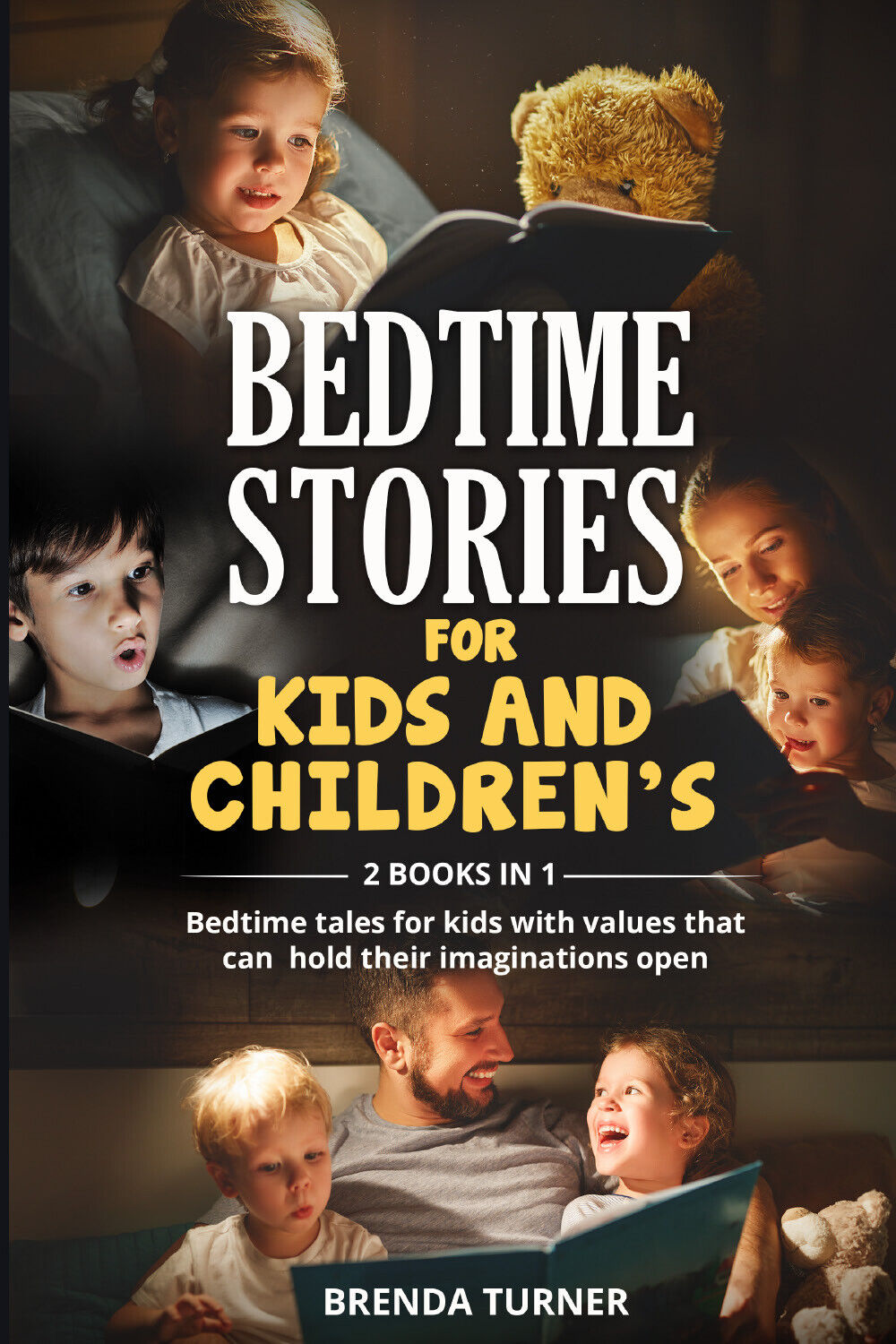 BEDTIME STORIES FOR KIDS AND CHILDREN?S (2 Books in 1) di Brenda Turner,  2021,  libro usato