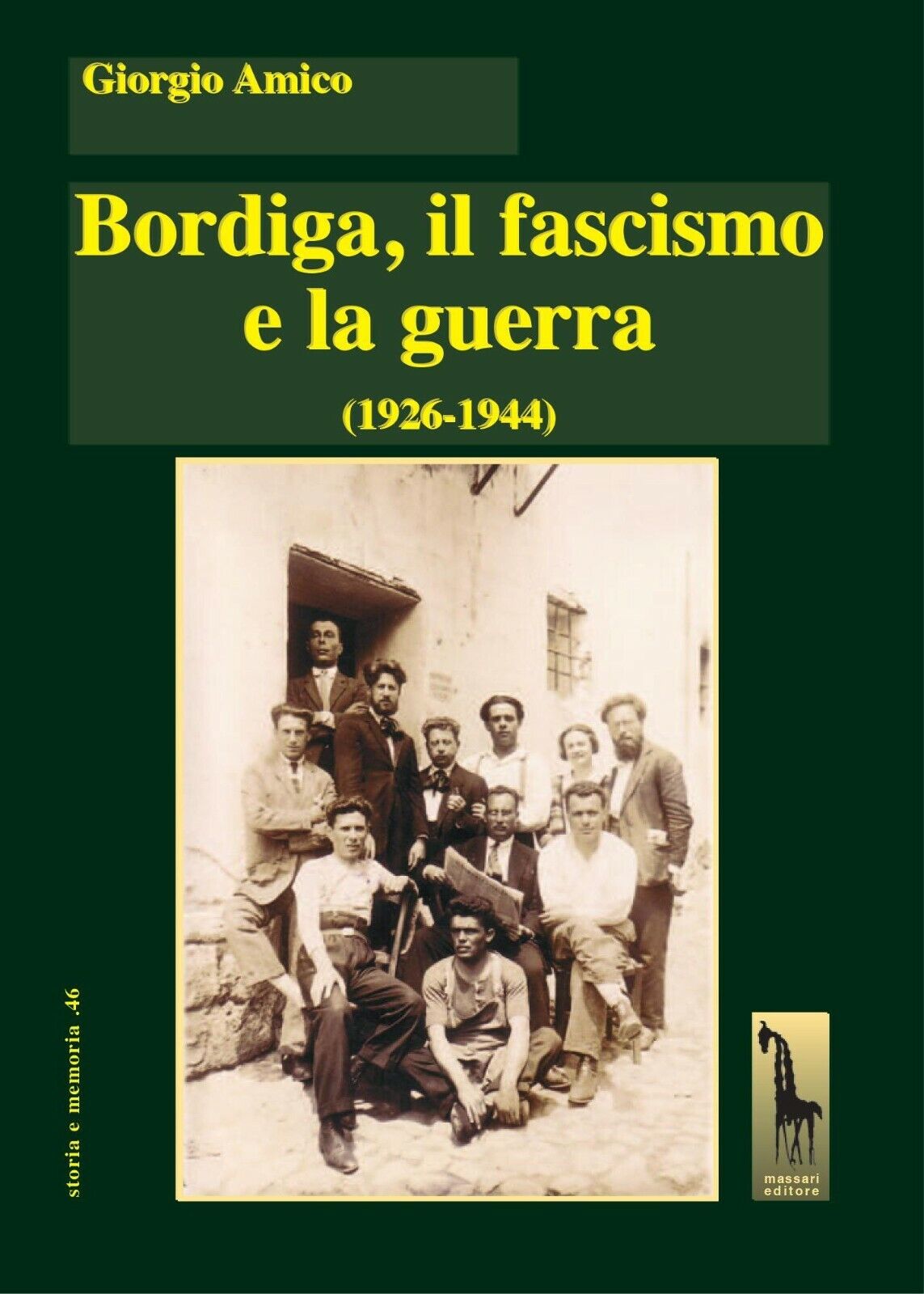 BORDIGA, IL FASCISMO E LA GUERRA (1926-1944) di Giorgio Amico,  2021,  Massari E libro usato