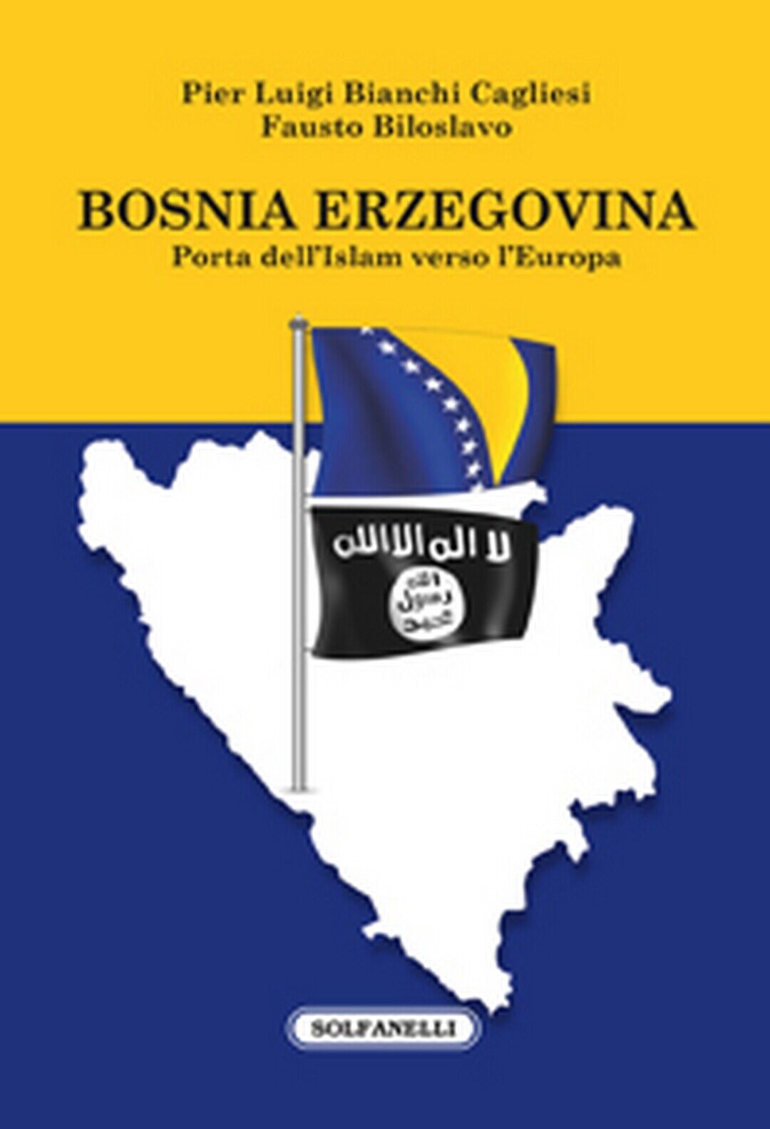 BOSNIA ERZEGOVINA PORTA DELL'ISLAM VERSO L'EUROPA, AA. VV., Solfanelli Ed. libro usato