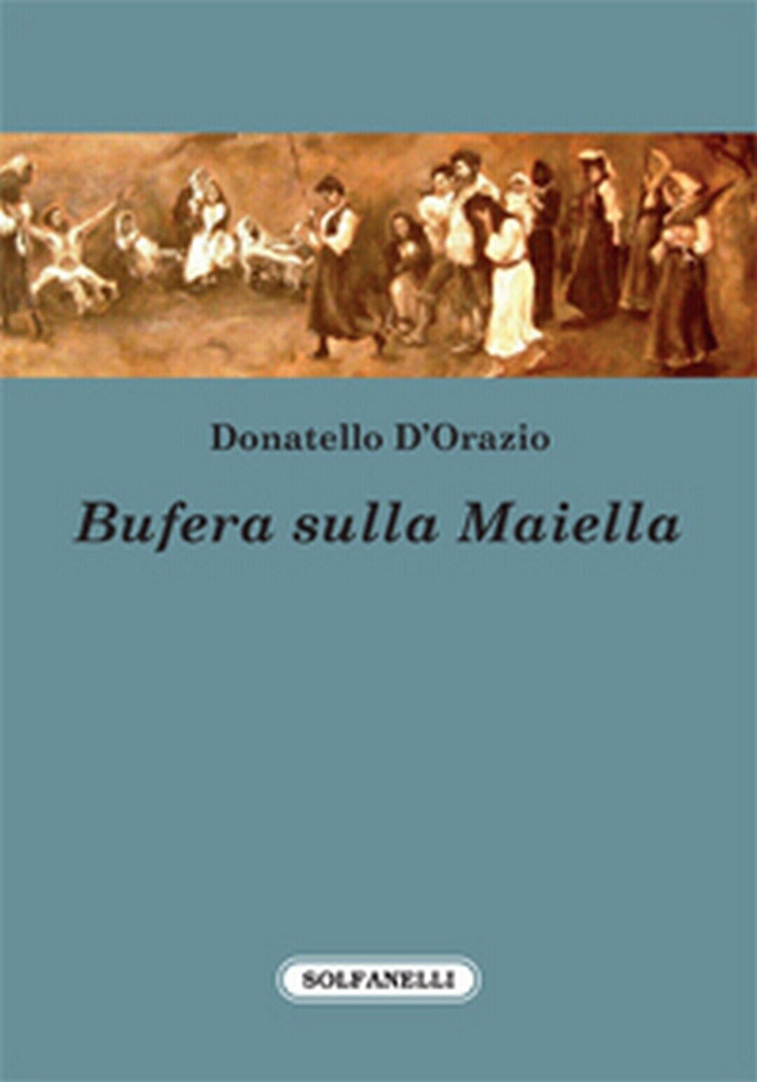 BUFERA SULLA MAIELLA  di Donatello d'Orazio,  Solfanelli Edizioni libro usato