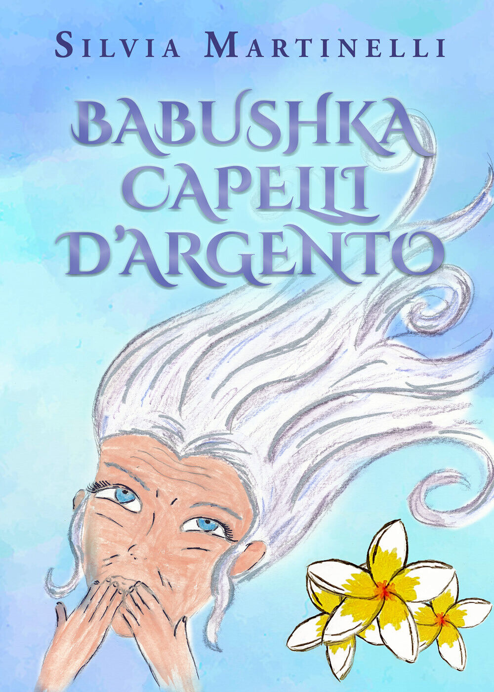 Babushka capelli d'argento di Silvia Martinelli,  2022,  Youcanprint libro usato