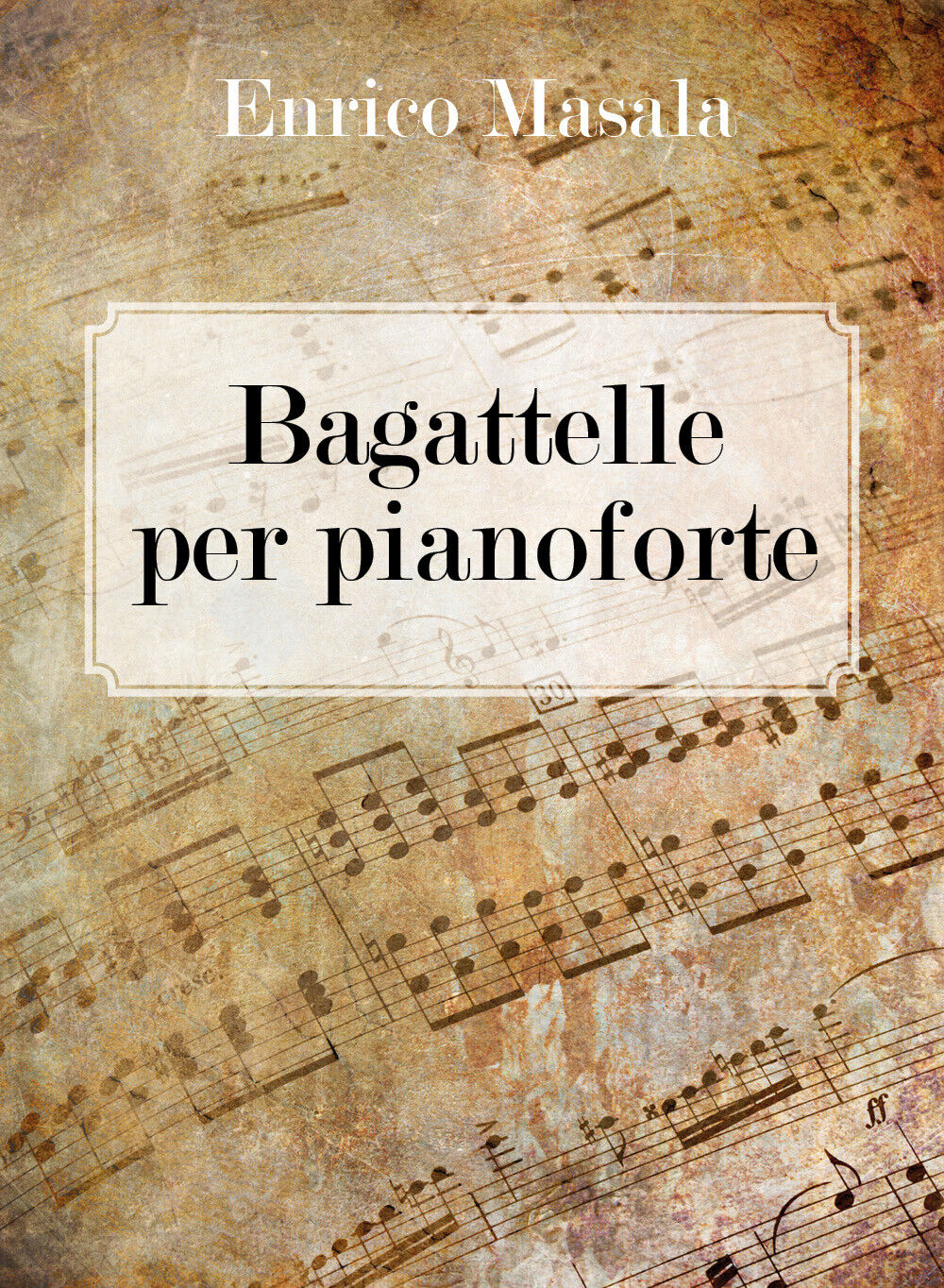 Bagattelle per pianoforte di Enrico Masala,  2019,  Youcanprint libro usato