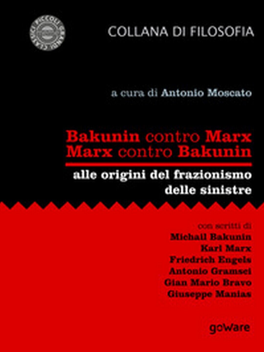 Bakunin contro Marx. Marx contro Bakunin. Alle origini del frazionismo libro usato