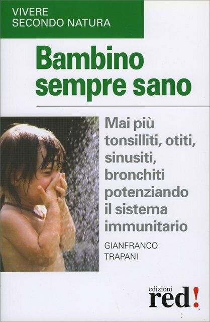 Bambino sempre sano di Gianfranco Trapani,  2003,  Edizioni Red! libro usato