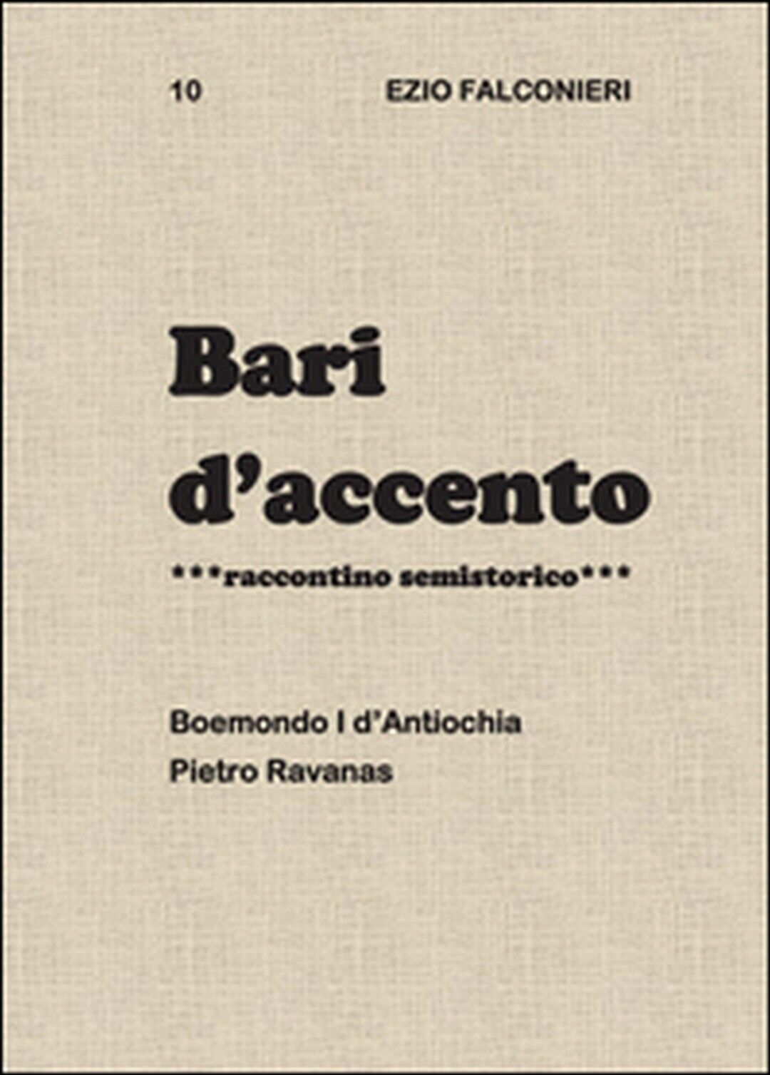 Bari d'accento Vol.10  di Ezio Falconieri,  2015,  Youcanprint libro usato