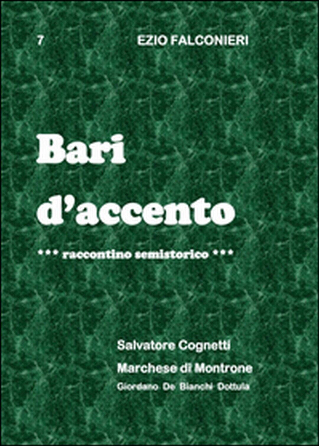 Bari d'accento Vol.7  di Ezio Falconieri,  2014,  Youcanprint libro usato