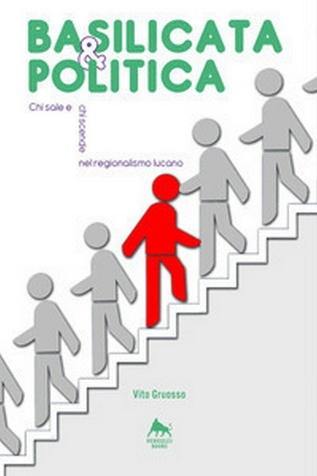 Basilicata & politica: chi sale e chi scende nel regionalismo lucano libro usato